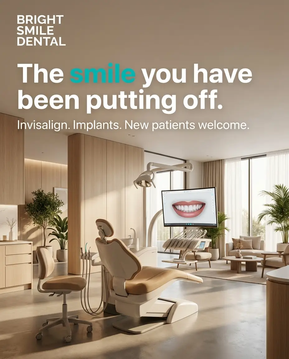 Bright Smile Dental ad — The smile you have been putting off.